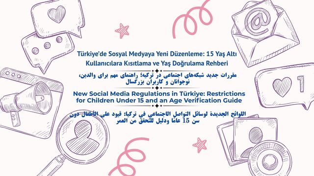 Türkiye’de Sosyal Medyaya Yeni Düzenleme: 15 Yaş Altı Kullanıcılara Kısıtlama ve Yaş Doğrulama Rehberi